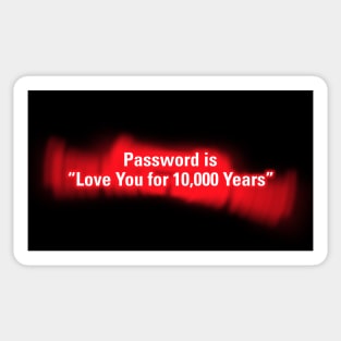 Password is "Love You for 10000 Years" in Red Sticker